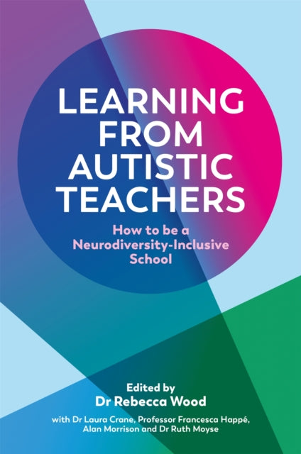 Book cover of: Learning From Autistic Teachers. By: Rebecca Wood
