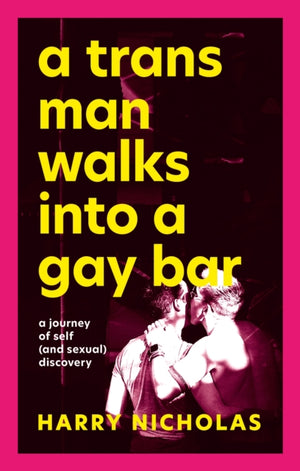 Trans Man Walks Into a Gay Bar, A Journey of Self (and Sexual) Discovery
