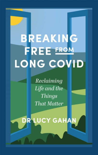 Book cover of: Breaking Free from Long Covid. By: Lucy Gahan