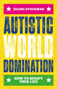 Book cover of: Autistic World Domination. By: Jolene Stockman