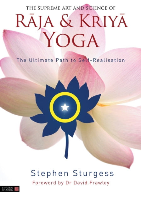 Book cover of: Supreme Art and Science of Raja and Kriya Yoga. By: Stephen Sturgess