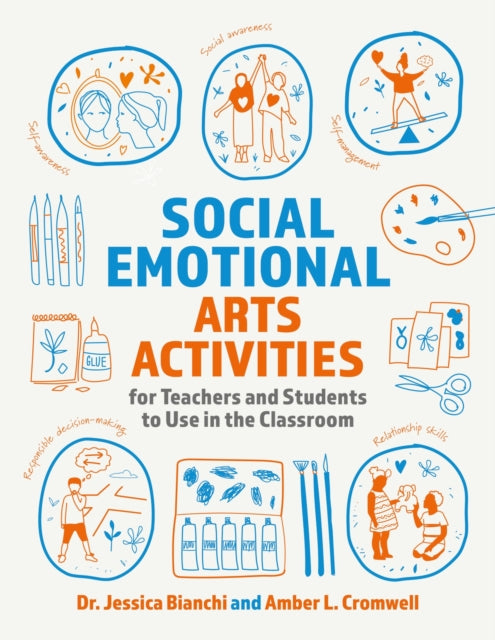 Book cover of: Social Emotional Arts Activities for Teachers and Students to Use in the Classroom. By: Jessica Bianchi