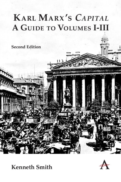 Book cover of: Karl Marx's 'Capital': A Guide to Volumes I–III. By: Smith, Kenneth
