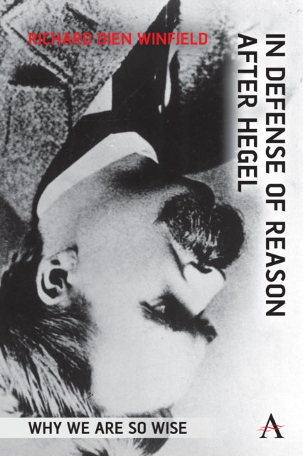 Book cover of: In Defense of Reason After Hegel. By: Richard Dien Winfield