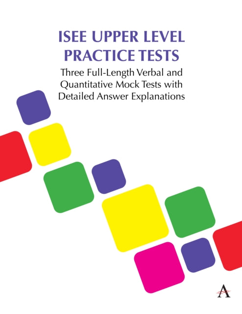 Book cover of: ISEE Upper Level Practice Tests. By: Anthem Press