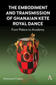 Book cover of: Embodiment and Transmission of Ghanaian Kete Royal Dance. By: Emmanuel Cudjoe