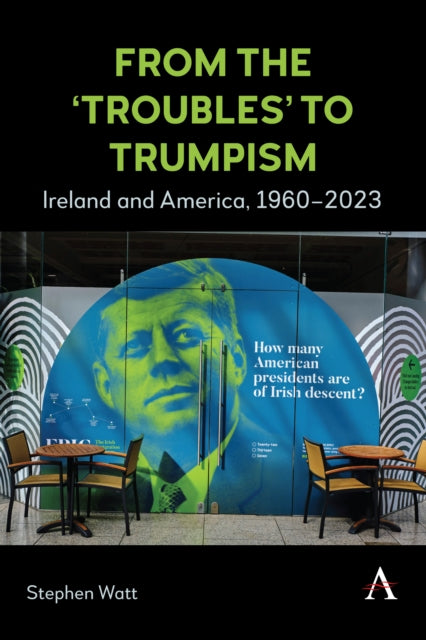 From the ‘Troubles’ to Trumpism