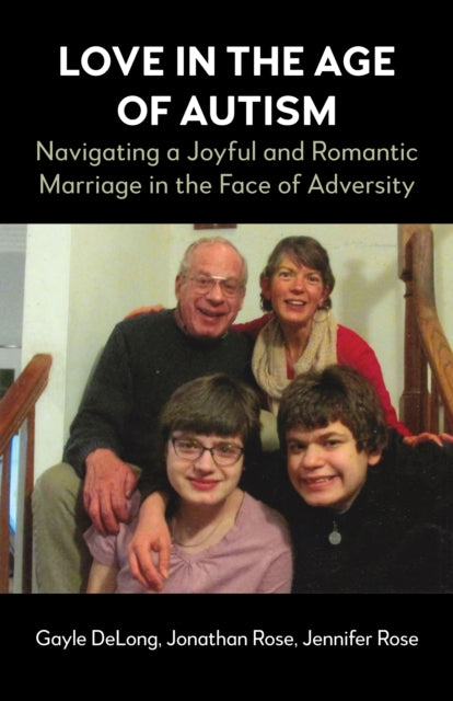 Book cover of: Love in the Age of Autism. By: Gayle DeLong