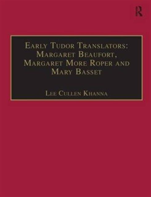 Book cover of: Early Tudor Translators: Margaret Beaufort, Margaret More Roper and Mary Basset. By: Margaret Beaufort