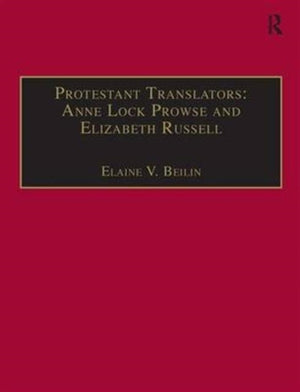 Protestant Translators: Anne Lock Prowse and Elizabeth Russell