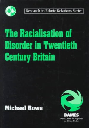 Racialisation of Disorder in Twentieth Century Britain