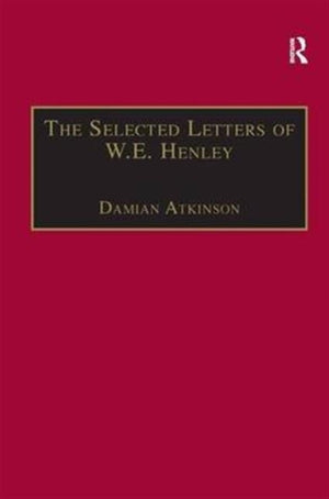 Selected Letters of W.E. Henley