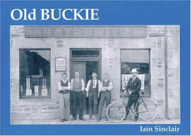 Book cover of: Old Buckie. By: Iain Sinclair