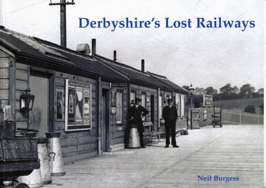 Book cover of: Derbyshire's Lost Railways