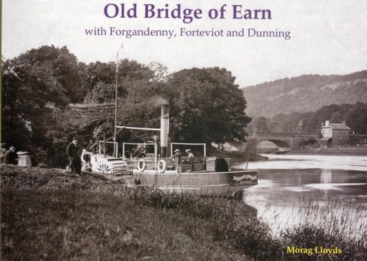 Book cover of: Old Bridge of Earn. By: Morag Lloyds