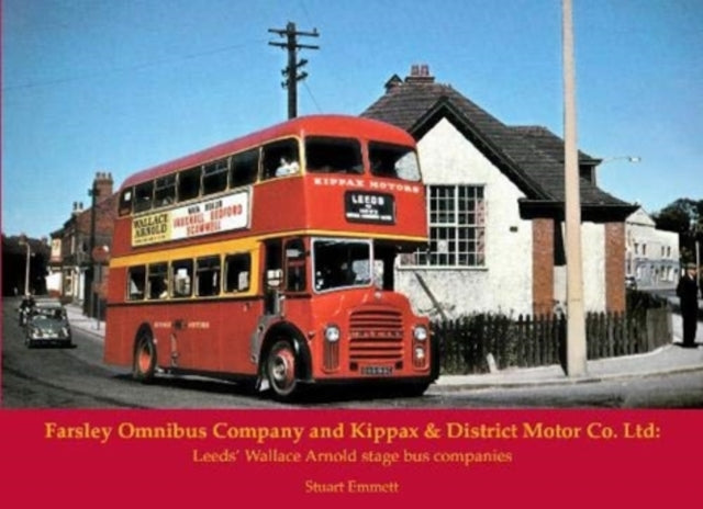Book cover of: Farsley Omnibus Company and Kippax & District Motor Co. Ltd. By: Stuart Emmett