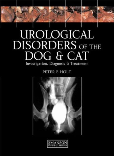 Book cover of: Urological Disorders of the Dog and Cat. By: Peter E Holt
