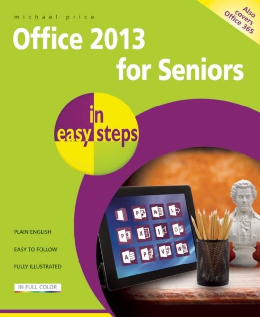 Book cover of: Office 2013 for Seniors in Easy Steps. By: Michael Price