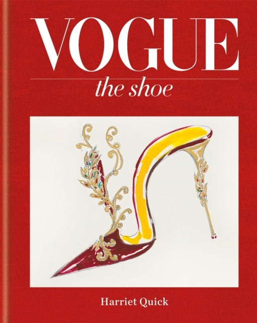 Book cover of: Vogue The Shoe. By: Harriet Quick