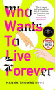 Book cover of: Who Wants to Live Forever