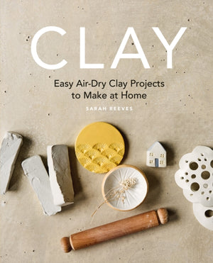 Clay, Easy air-dry clay projects to make at home