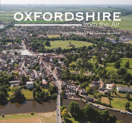 Book cover of: Oxfordshire from the Air. By: Jason Hawkes