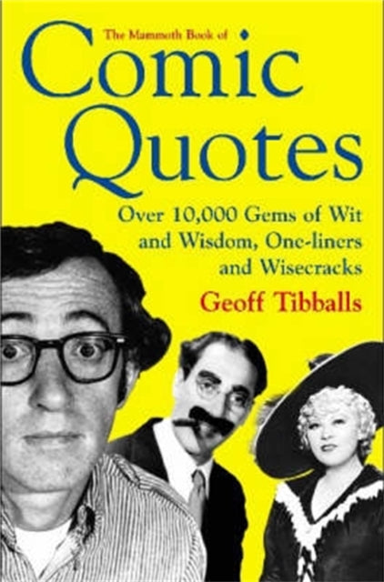 Book cover of: Mammoth Book of Comic Quotes. By: Geoff Tibballs