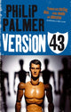 Book cover of: Version 43. By: Philip Palmer