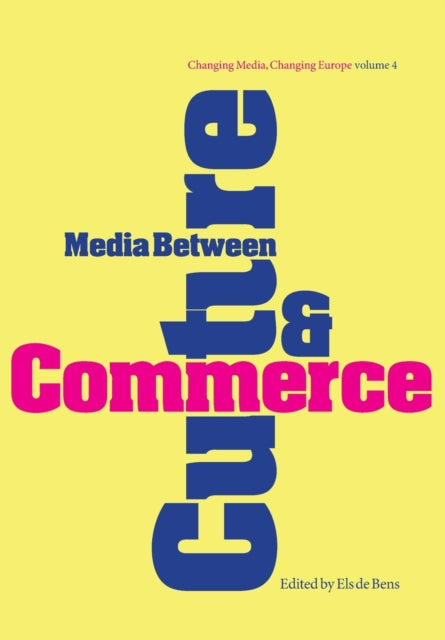 Book cover of: Media Between Culture and Commerce. By: Els de Bens