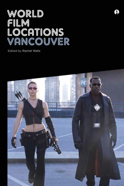Book cover of: World Film Locations: Vancouver. By: Rachel Walls