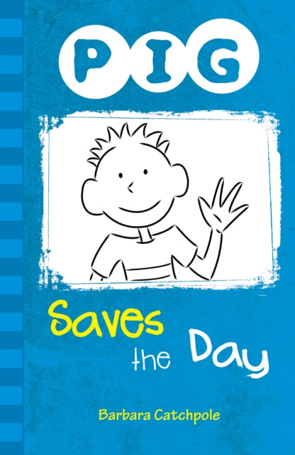 Book cover of: PIG Saves the Day. By: Barbara Catchpole