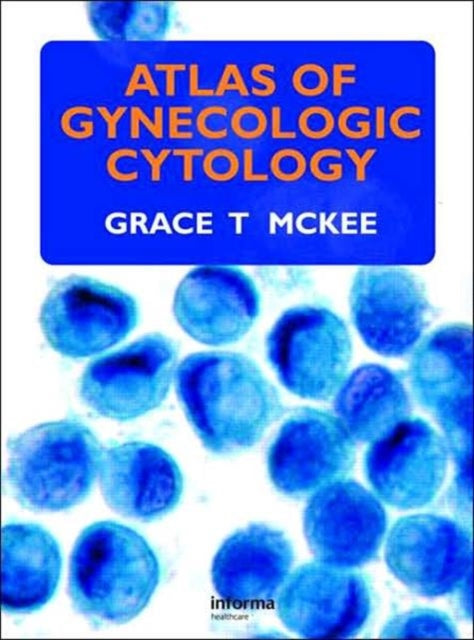 Book cover of: Atlas of Gynecologic Cytology. By: Grace T. McKee