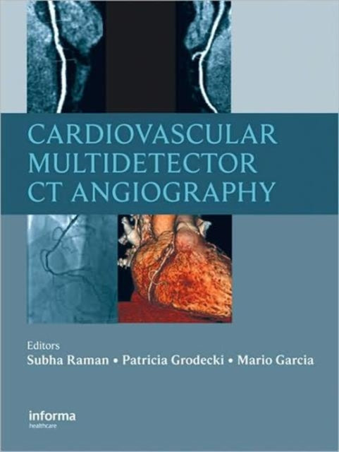 Book cover of: Cardiovascular Multidetector CT Angiography. By: Subha Raman