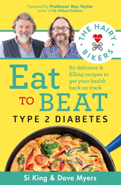 Hairy Bikers Eat to Beat Type 2 Diabetes, 80 delicious and filling recipes to get your health back on track 9781841884073 Hairy Bikers