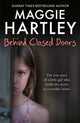 Book cover of: Behind Closed Doors. By: Maggie Hartley