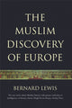 Book cover of: Muslim Discovery Of Europe. By: Bernard Lewis