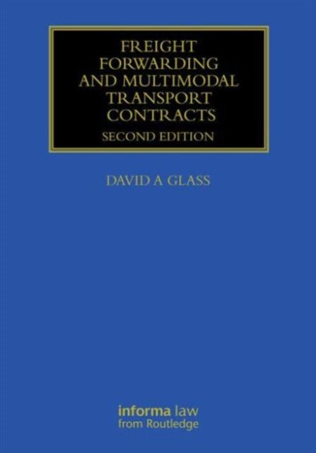 Book cover of: Freight Forwarding and Multi Modal Transport Contracts. By: David Glass