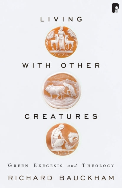Book cover of: Living with Other Creatures. By: Richard Bauckham