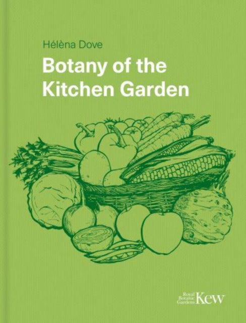 Book cover of: Botany of the Kitchen Garden. By: Hélèna Dove
