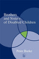 Book cover of: Brothers and Sisters of Disabled Children. By: Peter Burke