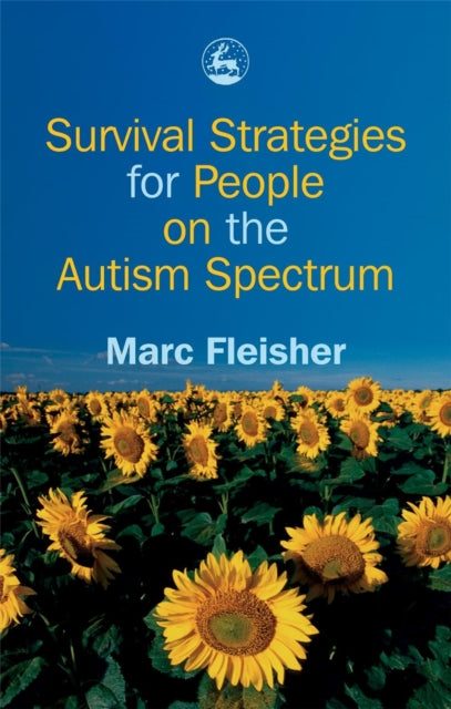 Book cover of: Survival Strategies for People on the Autism Spectrum. By: Marc Fleisher