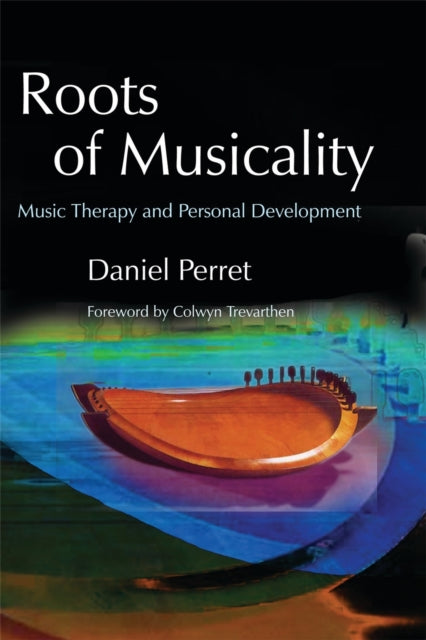Book cover of: Roots of Musicality. By: Daniel Gilbert Perret