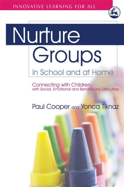 Book cover of: Nurture Groups in School and at Home. By: Cooper, Paul, Paul Cooper