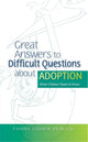 Book cover of: Great Answers to Difficult Questions about Adoption. By: Fanny Cohen Herlem