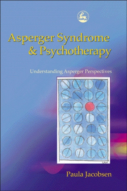 Book cover of: Asperger Syndrome and Psychotherapy. By: Paula Jacobsen