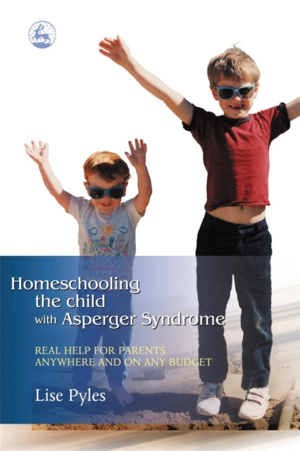 Book cover of: Homeschooling the Child with Asperger Syndrome. By: Lise Pyles