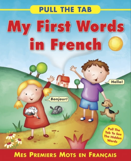 Book cover of: Pull the Tab: My First Words in French. By: Sally Delaney
