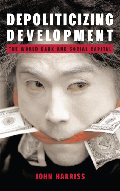 Book cover of: Depoliticizing Development