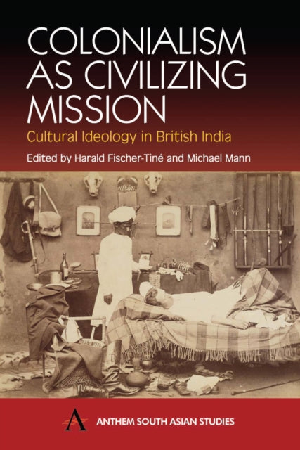 Book cover of: Colonialism as Civilizing Mission