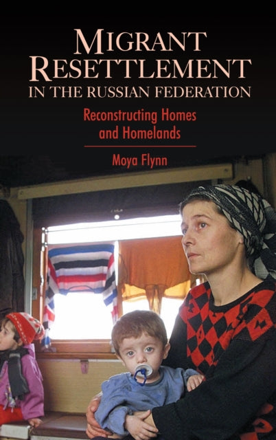 Book cover of: Migrant Resettlement in the Russian Federation